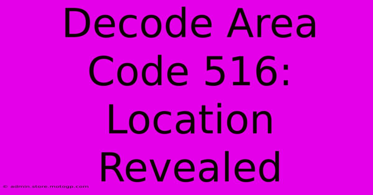 Decode Area Code 516: Location Revealed