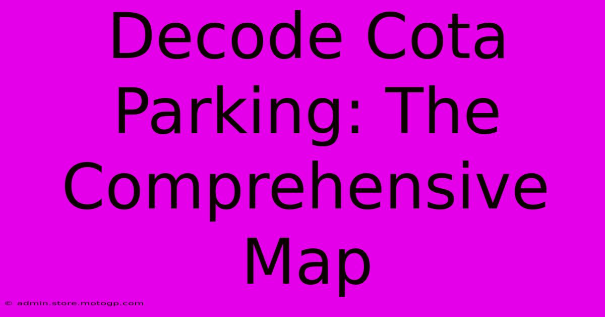 Decode Cota Parking: The Comprehensive Map