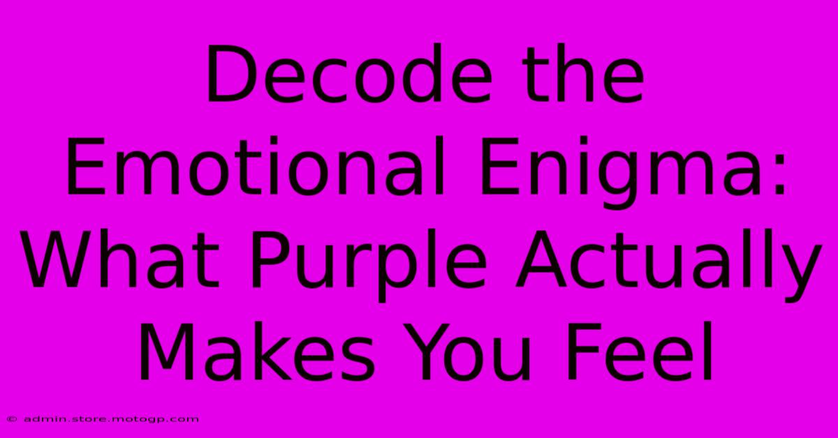 Decode The Emotional Enigma: What Purple Actually Makes You Feel