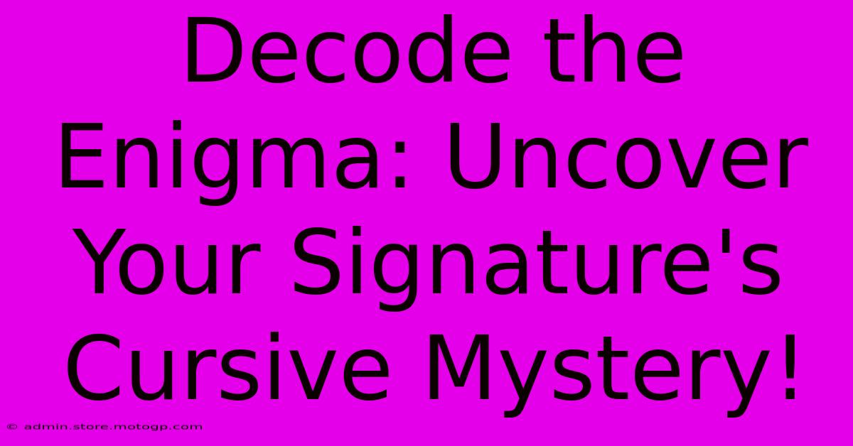 Decode The Enigma: Uncover Your Signature's Cursive Mystery!