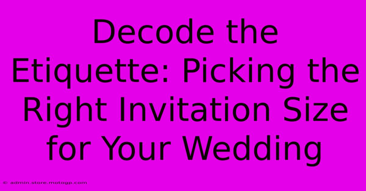 Decode The Etiquette: Picking The Right Invitation Size For Your Wedding