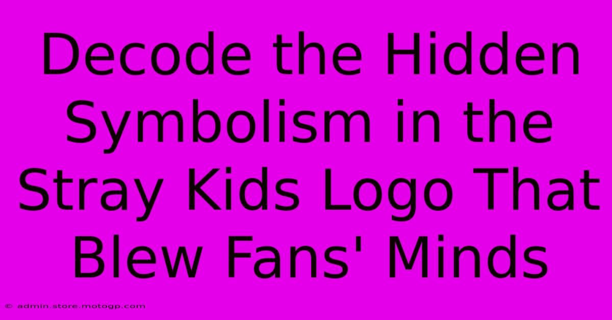 Decode The Hidden Symbolism In The Stray Kids Logo That Blew Fans' Minds