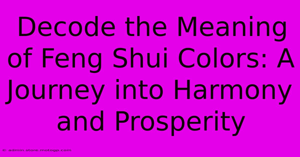 Decode The Meaning Of Feng Shui Colors: A Journey Into Harmony And Prosperity