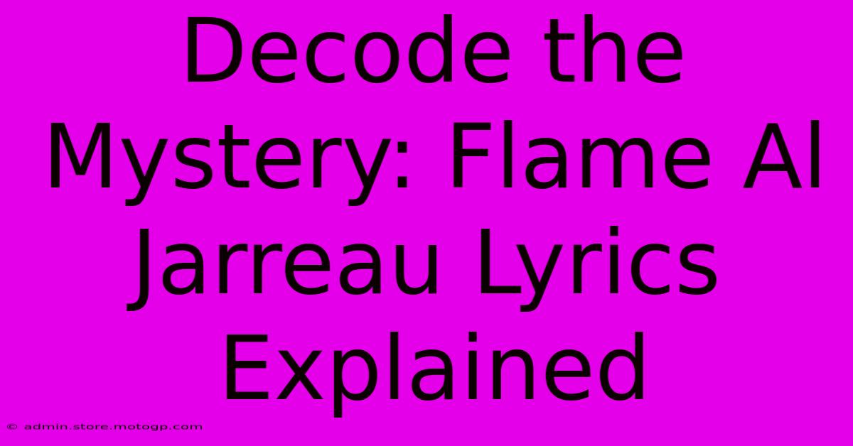 Decode The Mystery: Flame Al Jarreau Lyrics Explained