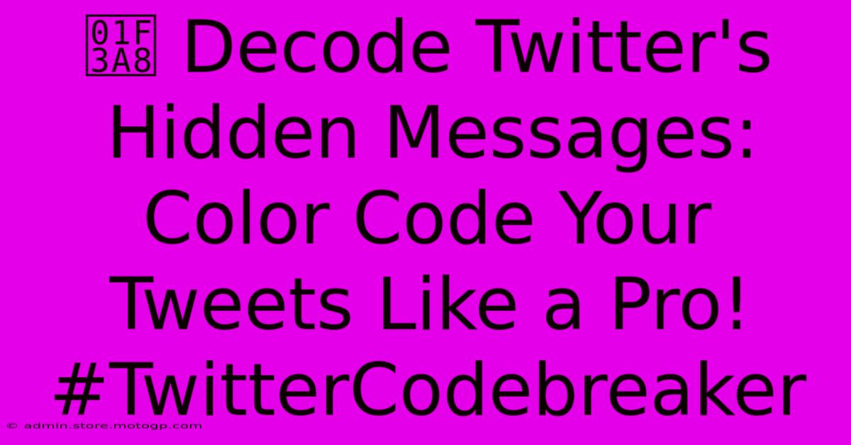 🎨 Decode Twitter's Hidden Messages: Color Code Your Tweets Like A Pro! #TwitterCodebreaker