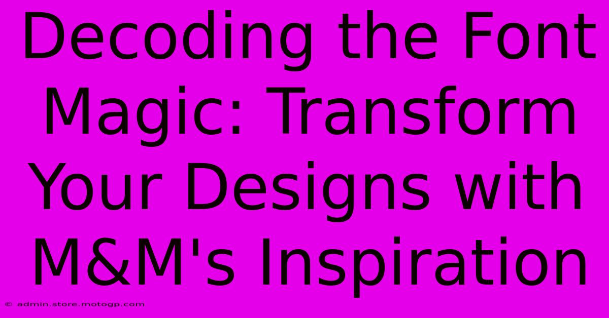 Decoding The Font Magic: Transform Your Designs With M&M's Inspiration