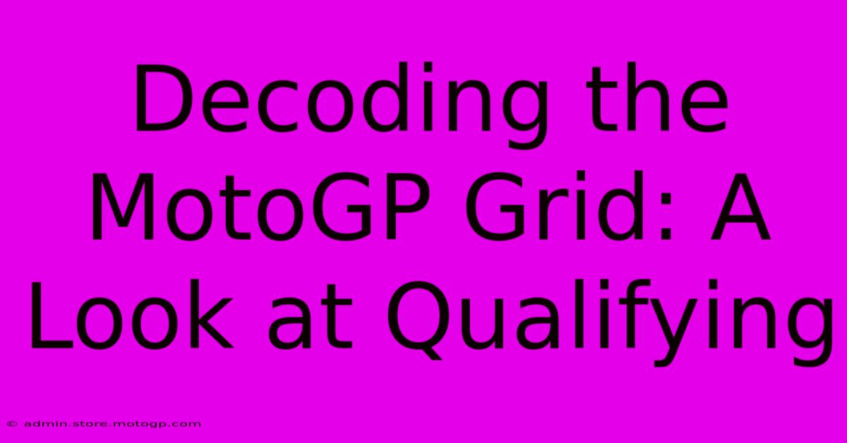 Decoding The MotoGP Grid: A Look At Qualifying