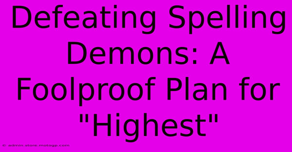 Defeating Spelling Demons: A Foolproof Plan For 