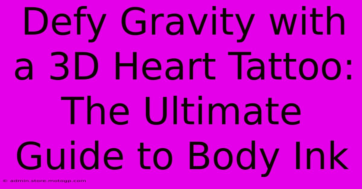 Defy Gravity With A 3D Heart Tattoo: The Ultimate Guide To Body Ink