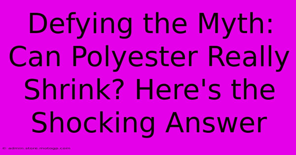 Defying The Myth: Can Polyester Really Shrink? Here's The Shocking Answer