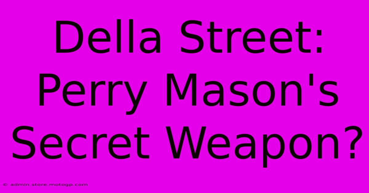 Della Street: Perry Mason's Secret Weapon?