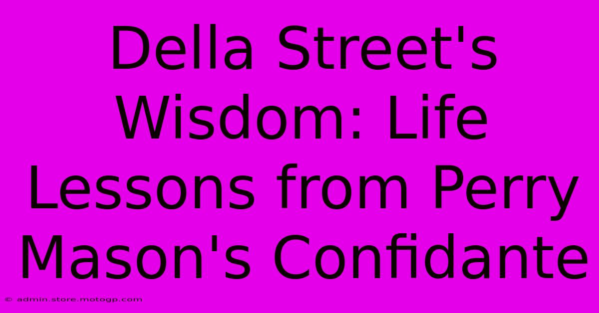 Della Street's Wisdom: Life Lessons From Perry Mason's Confidante