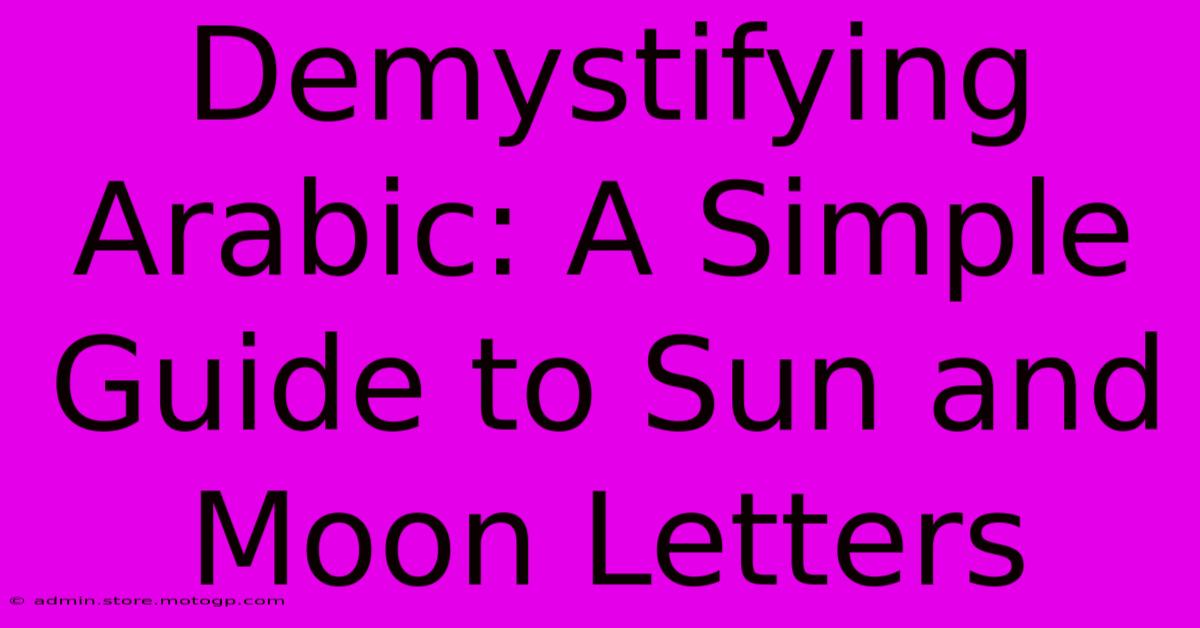 Demystifying Arabic: A Simple Guide To Sun And Moon Letters