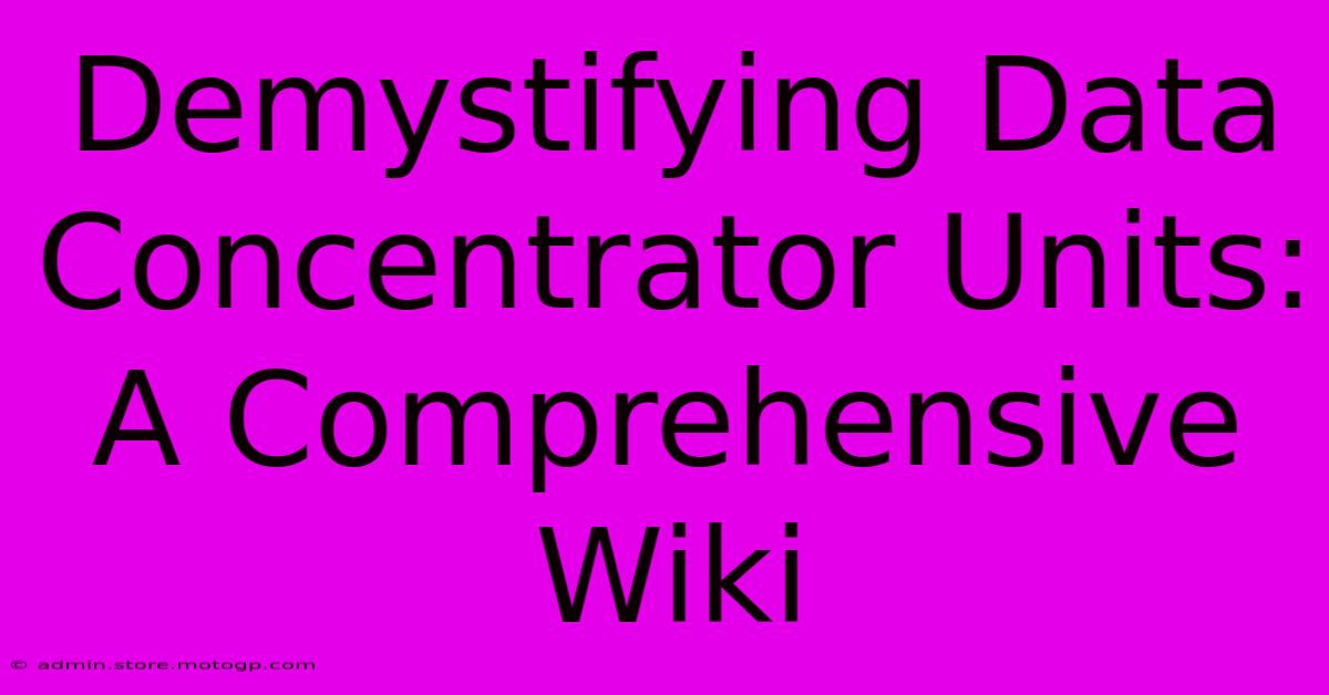 Demystifying Data Concentrator Units: A Comprehensive Wiki