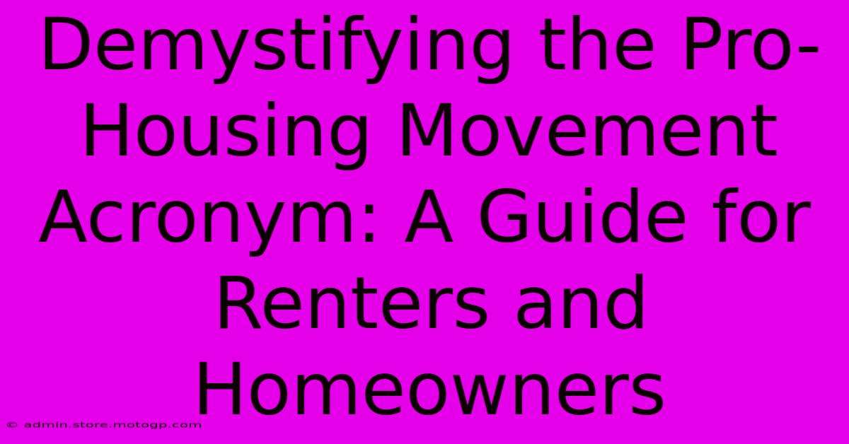 Demystifying The Pro-Housing Movement Acronym: A Guide For Renters And Homeowners