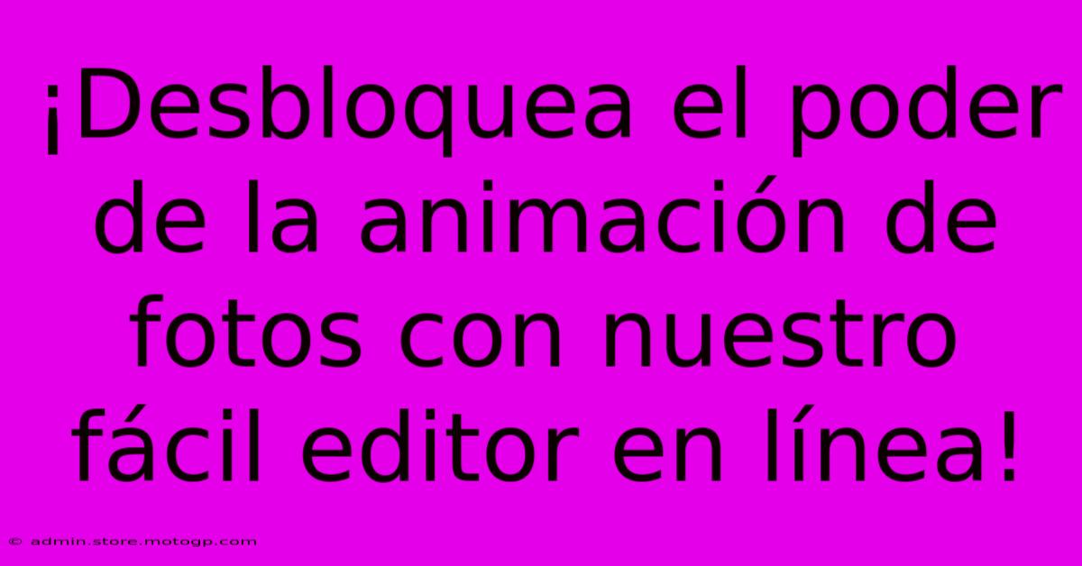 ¡Desbloquea El Poder De La Animación De Fotos Con Nuestro Fácil Editor En Línea!