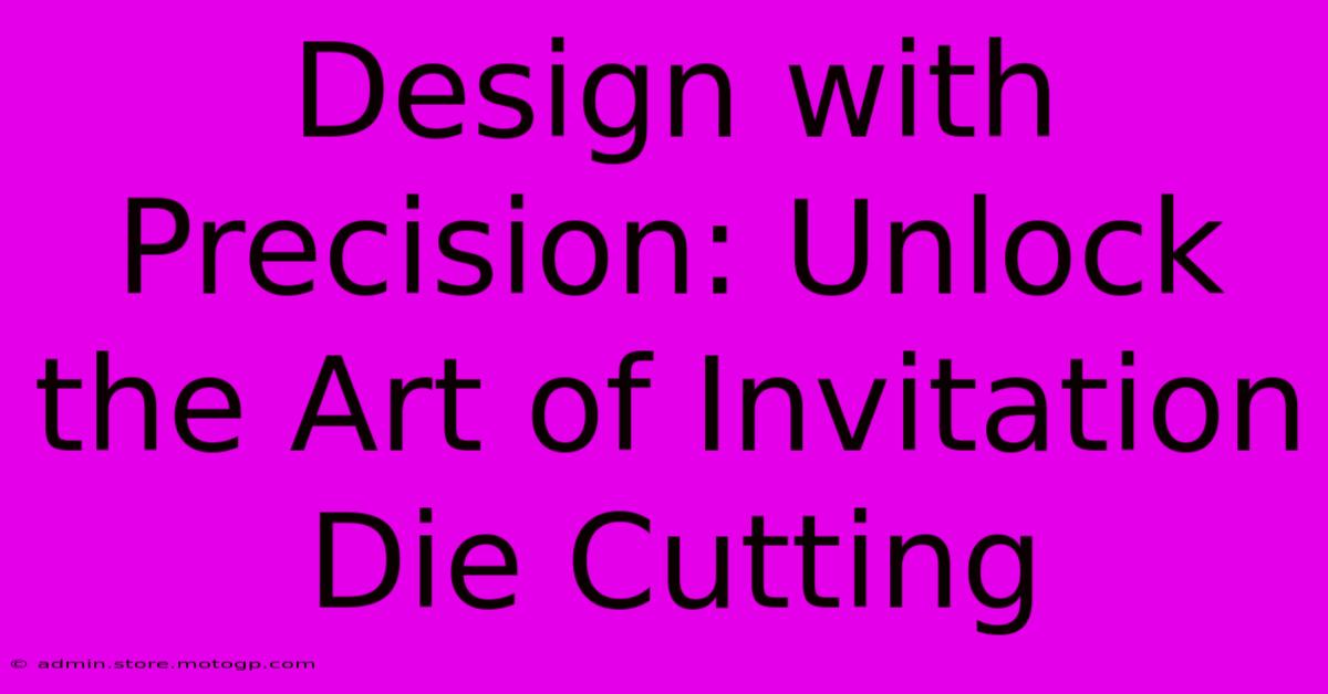 Design With Precision: Unlock The Art Of Invitation Die Cutting