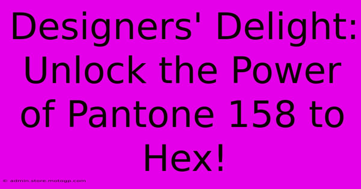 Designers' Delight: Unlock The Power Of Pantone 158 To Hex!