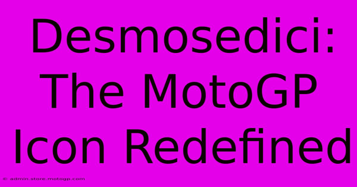 Desmosedici: The MotoGP Icon Redefined