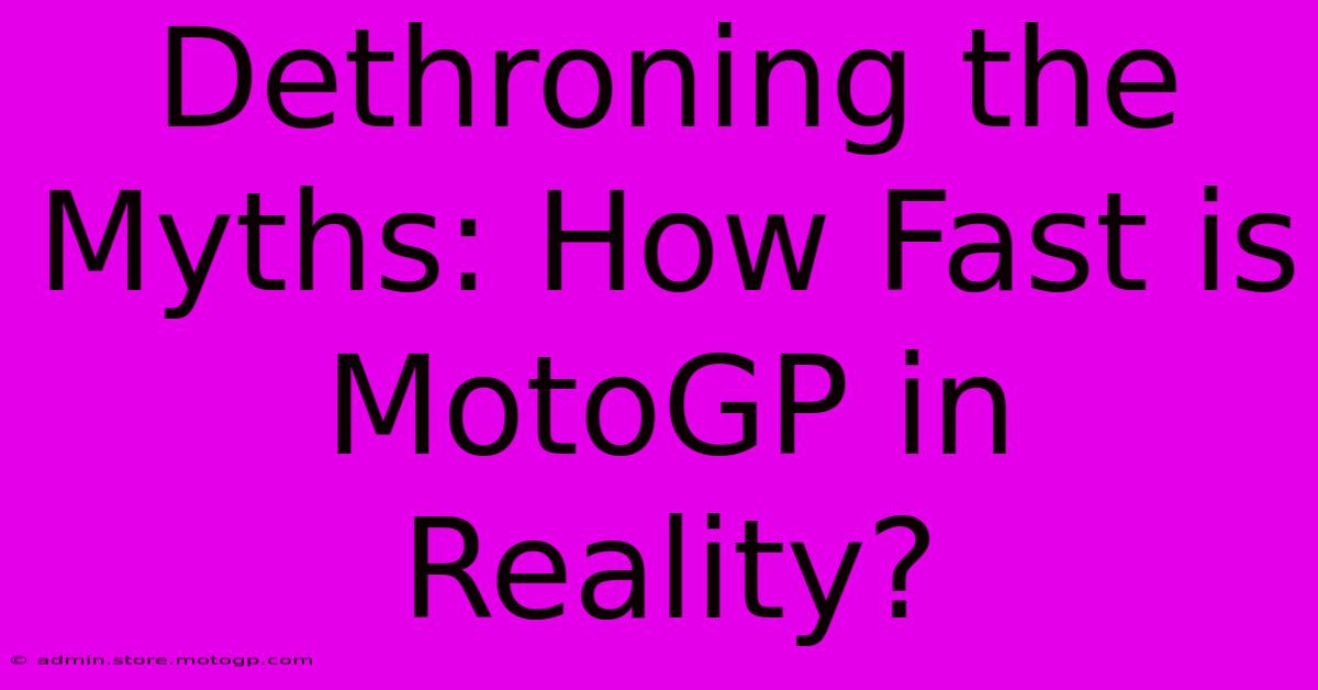 Dethroning The Myths: How Fast Is MotoGP In Reality?