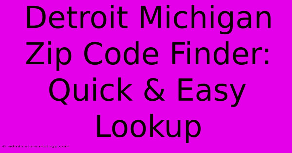 Detroit Michigan Zip Code Finder: Quick & Easy Lookup