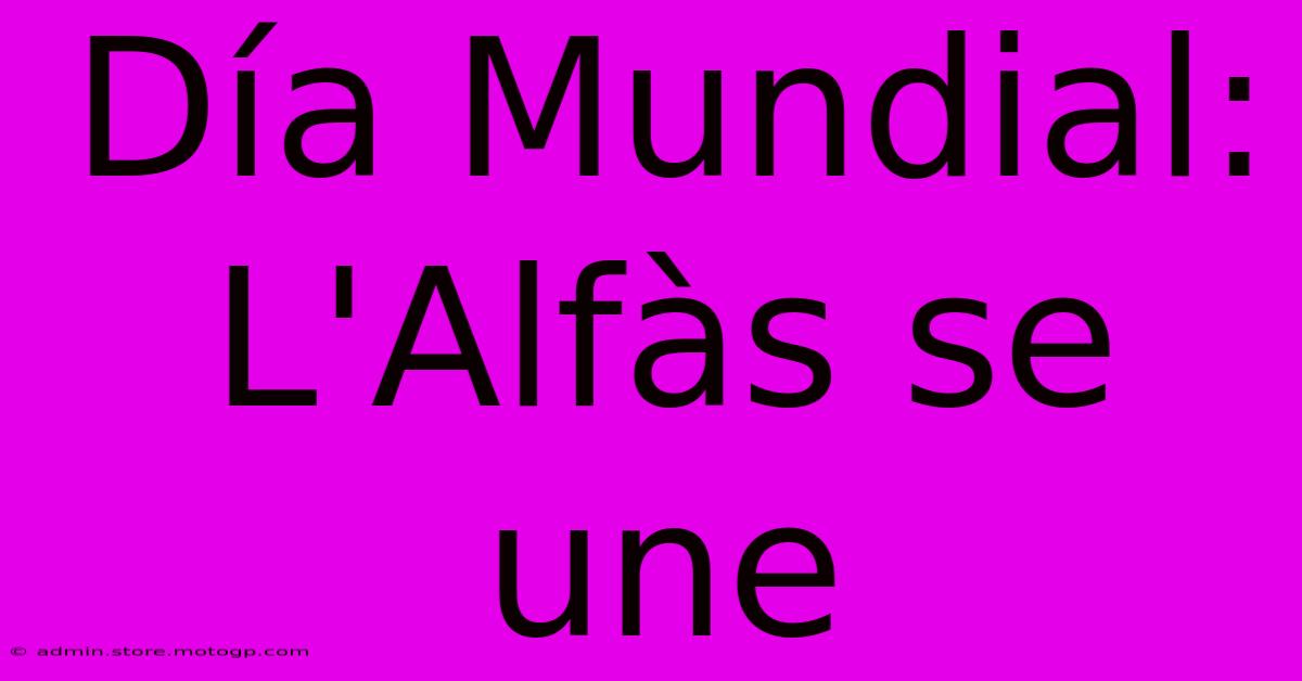 Día Mundial: L'Alfàs Se Une