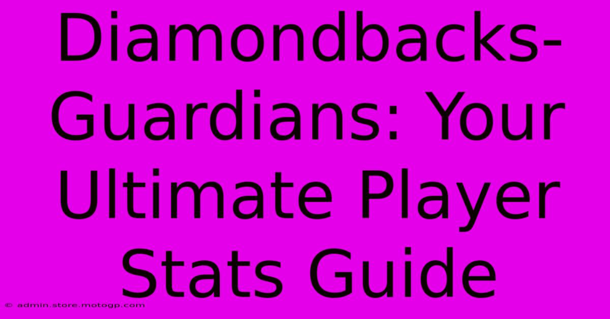 Diamondbacks-Guardians: Your Ultimate Player Stats Guide