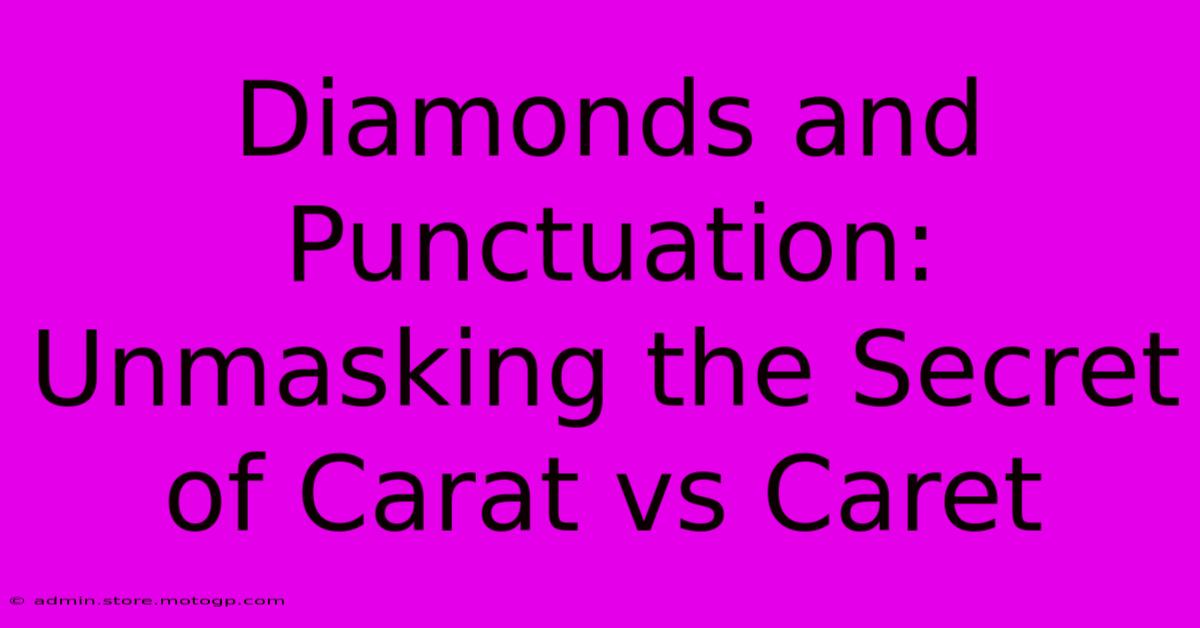 Diamonds And Punctuation: Unmasking The Secret Of Carat Vs Caret