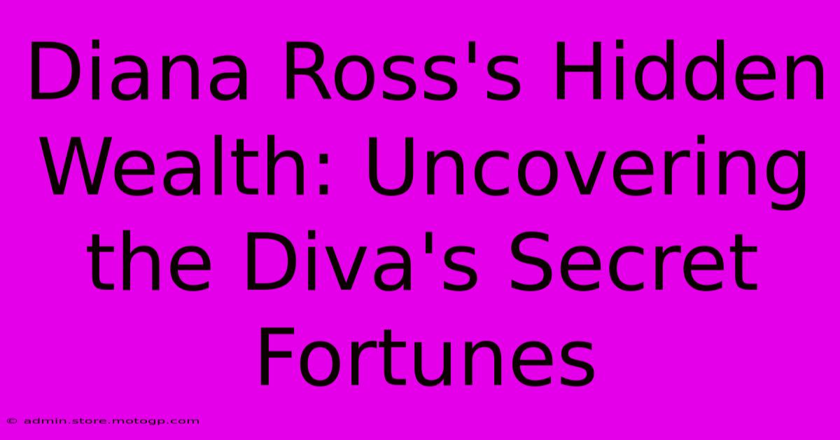 Diana Ross's Hidden Wealth: Uncovering The Diva's Secret Fortunes