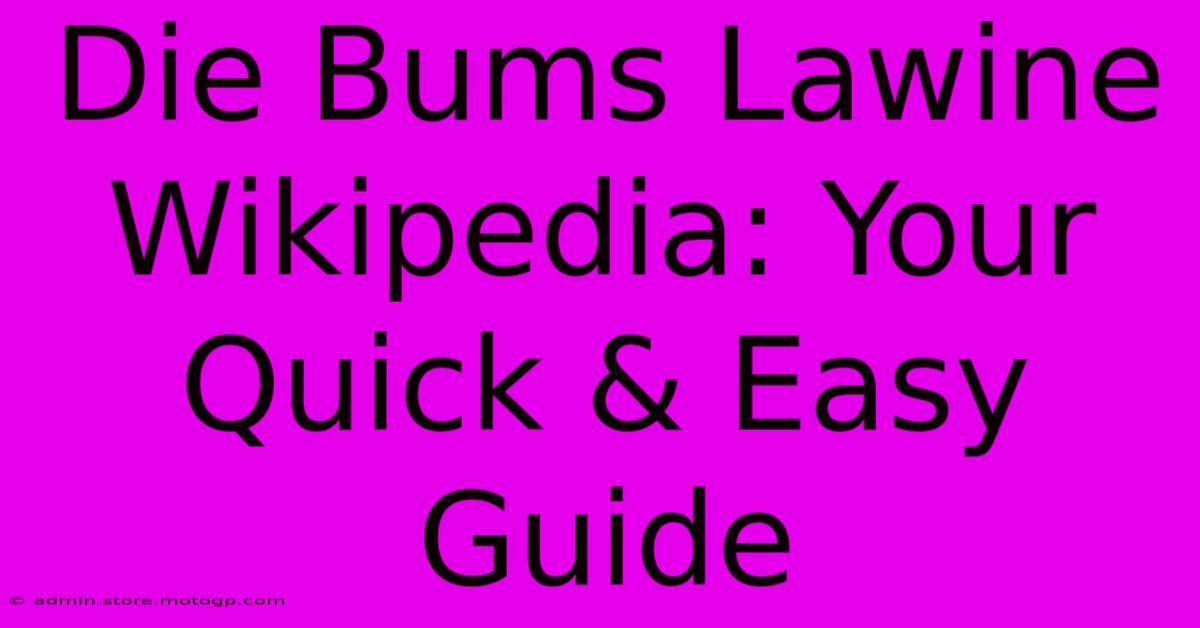 Die Bums Lawine Wikipedia: Your Quick & Easy Guide