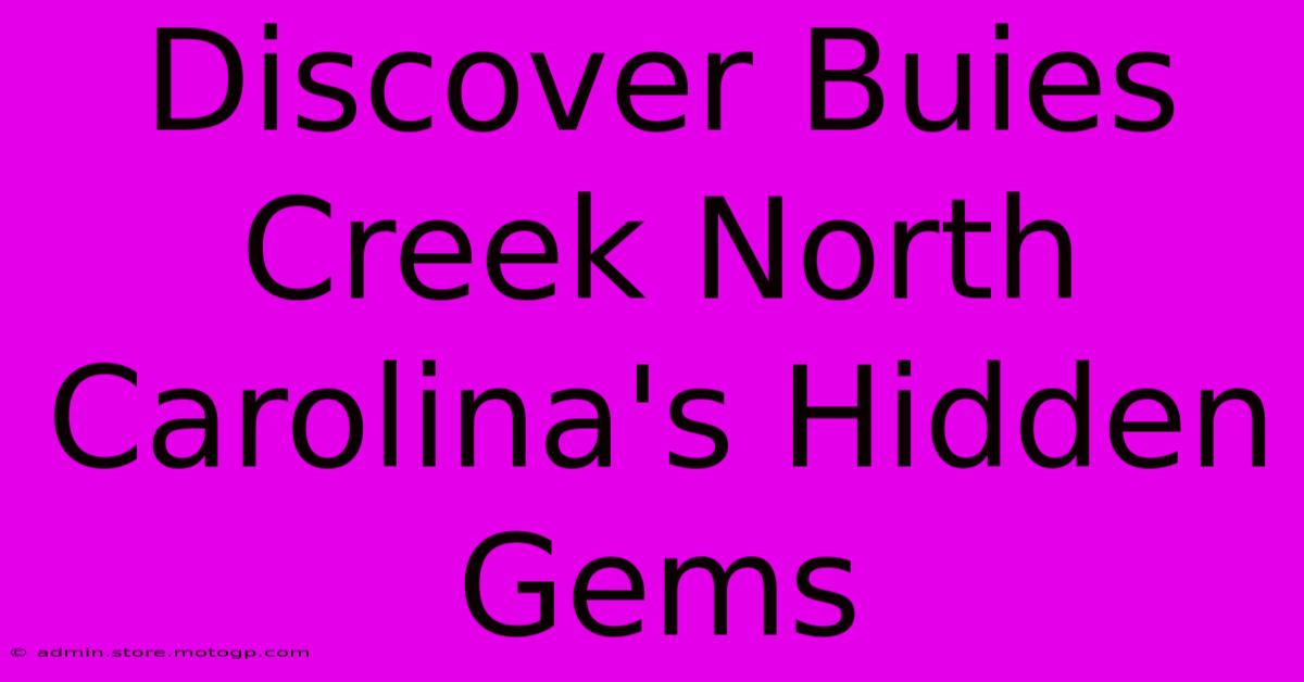 Discover Buies Creek North Carolina's Hidden Gems