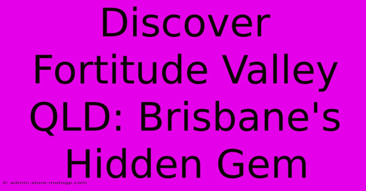 Discover Fortitude Valley QLD: Brisbane's Hidden Gem