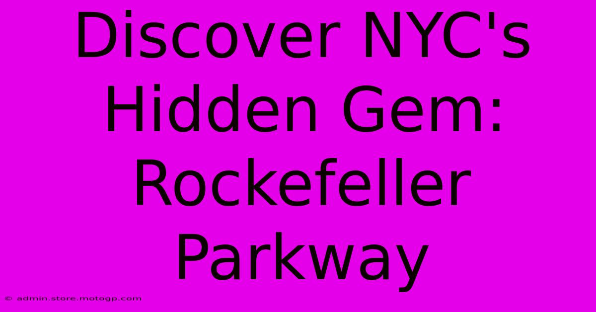 Discover NYC's Hidden Gem: Rockefeller Parkway