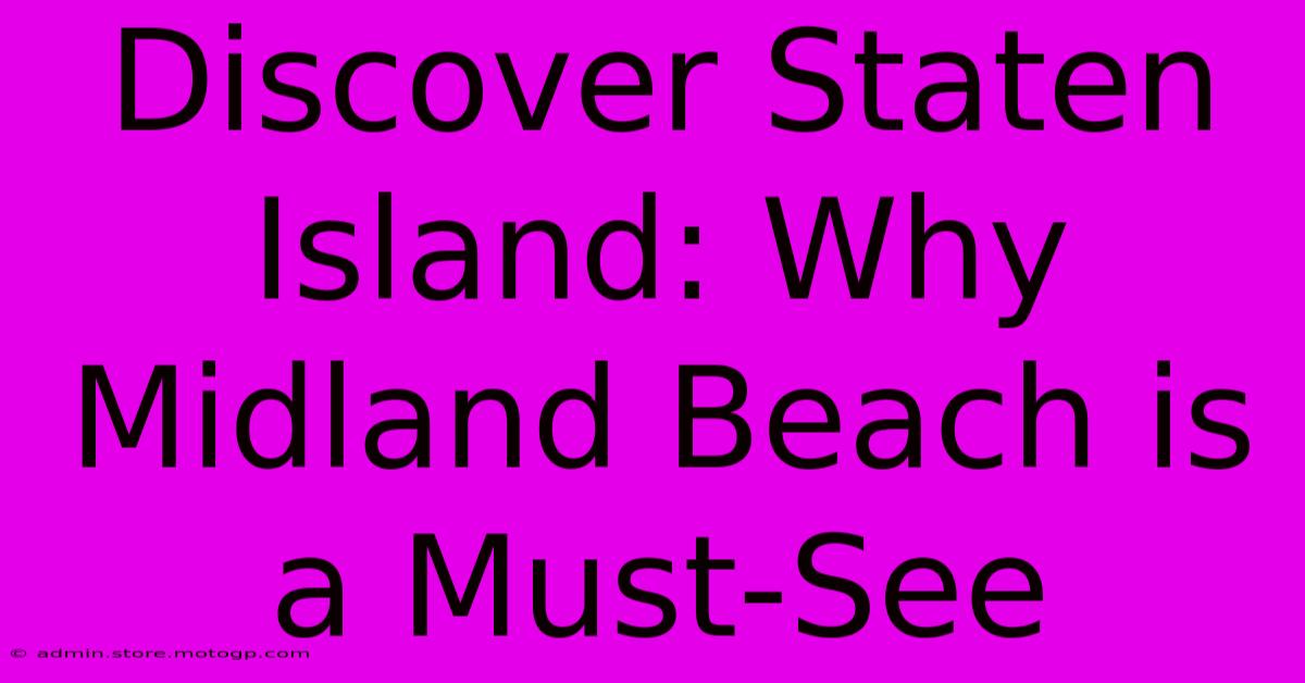 Discover Staten Island: Why Midland Beach Is A Must-See