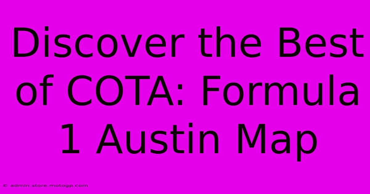 Discover The Best Of COTA: Formula 1 Austin Map