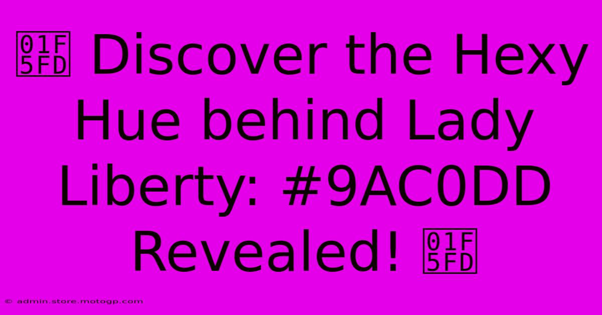 🗽 Discover The Hexy Hue Behind Lady Liberty: #9AC0DD Revealed! 🗽