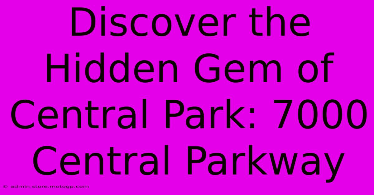 Discover The Hidden Gem Of Central Park: 7000 Central Parkway