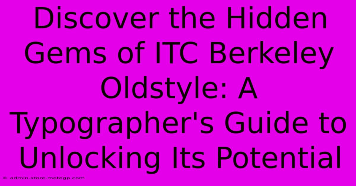 Discover The Hidden Gems Of ITC Berkeley Oldstyle: A Typographer's Guide To Unlocking Its Potential