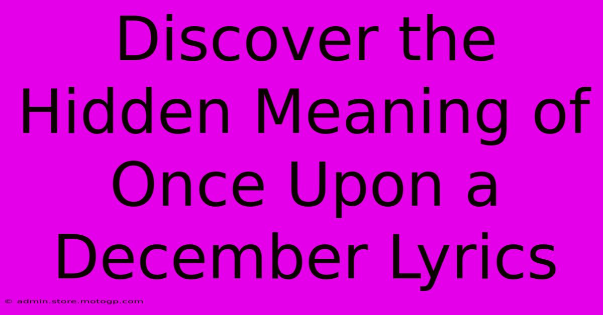 Discover The Hidden Meaning Of Once Upon A December Lyrics