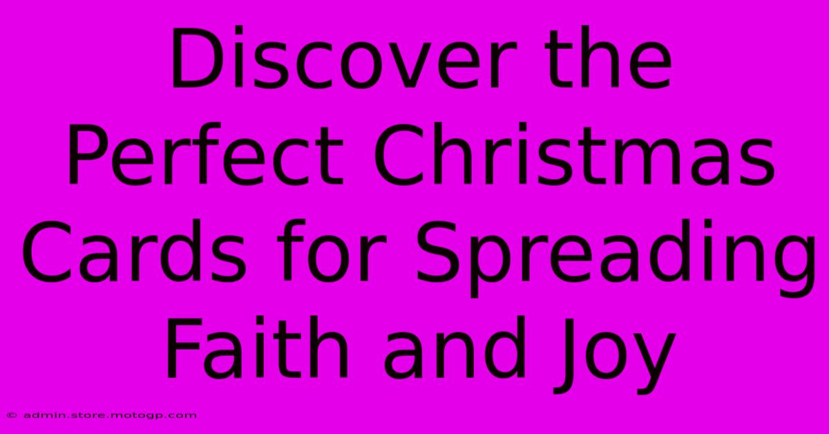 Discover The Perfect Christmas Cards For Spreading Faith And Joy