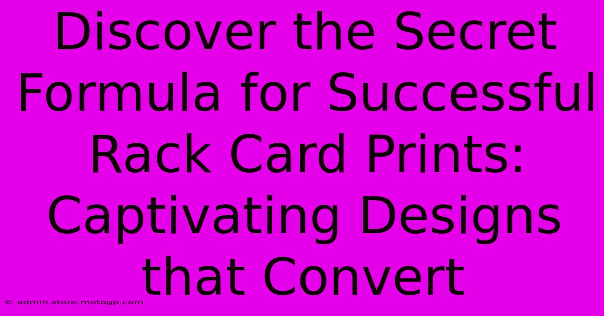 Discover The Secret Formula For Successful Rack Card Prints: Captivating Designs That Convert