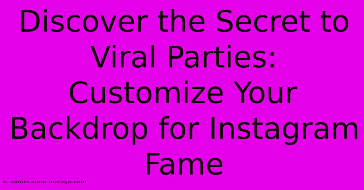 Discover The Secret To Viral Parties: Customize Your Backdrop For Instagram Fame