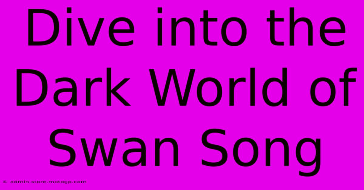 Dive Into The Dark World Of Swan Song