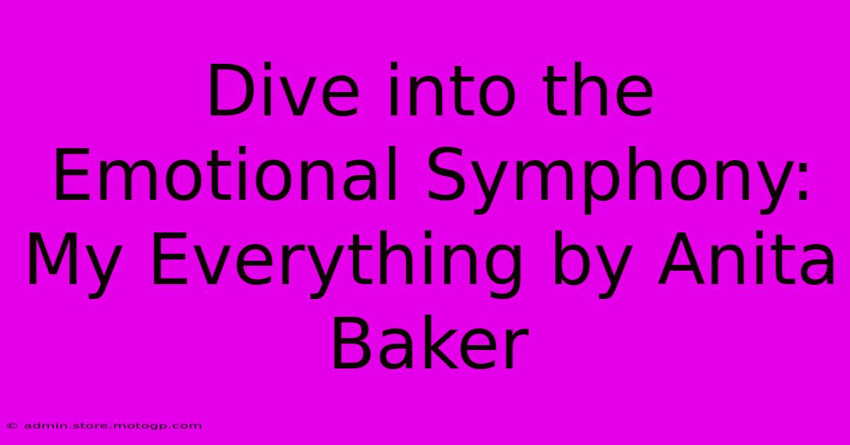 Dive Into The Emotional Symphony: My Everything By Anita Baker