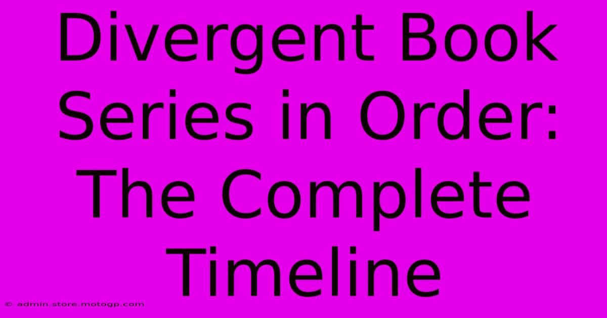 Divergent Book Series In Order: The Complete Timeline