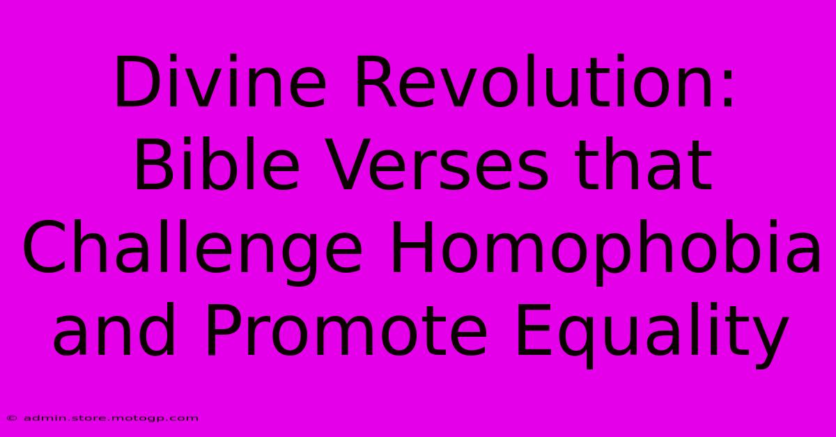 Divine Revolution: Bible Verses That Challenge Homophobia And Promote Equality