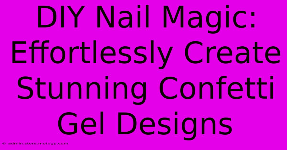 DIY Nail Magic: Effortlessly Create Stunning Confetti Gel Designs