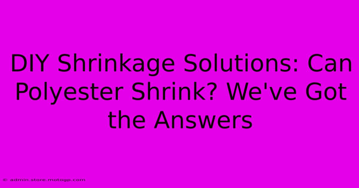 DIY Shrinkage Solutions: Can Polyester Shrink? We've Got The Answers