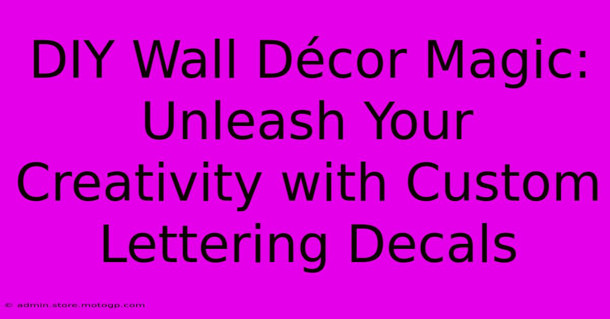 DIY Wall Décor Magic: Unleash Your Creativity With Custom Lettering Decals