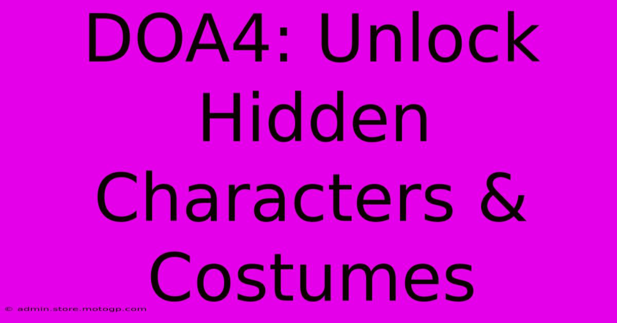 DOA4: Unlock Hidden Characters & Costumes